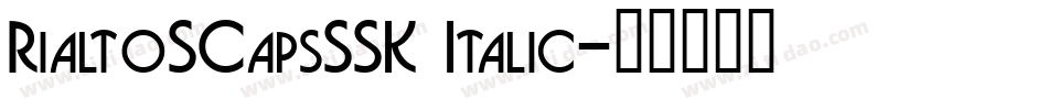 RialtoSCapsSSK Italic字体转换 RialtoSCapsSSK Italic字体转换